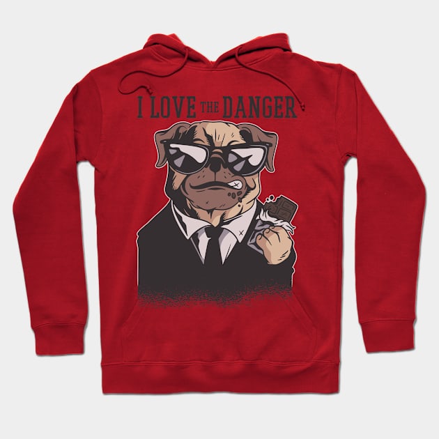 i love the danger Hoodie by D.O.A